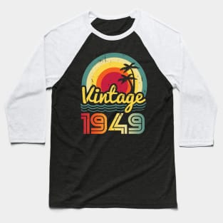 Vintage 1949 Made in 1949 74th birthday 74 years old Gift Baseball T-Shirt